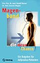 Magenband - Die neue Chance. Ein Ratgeber f&uuml;r Adipositas-Patienten