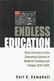 Endless Education: Main Currents in the Education System of Modern Trinidad and Tobago