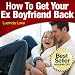 How to Get Your Ex-Boyfriend Back: Simple Steps fo