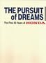 The Pursuit of Dreams: The First 50 Years of Honda