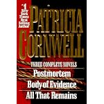 Patricia Cornwell - Three Complete Novels: Postmortem, Body of Evidence, All That Remains book cover