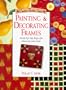 Painting and Decorative Frames (Creative Finishes)