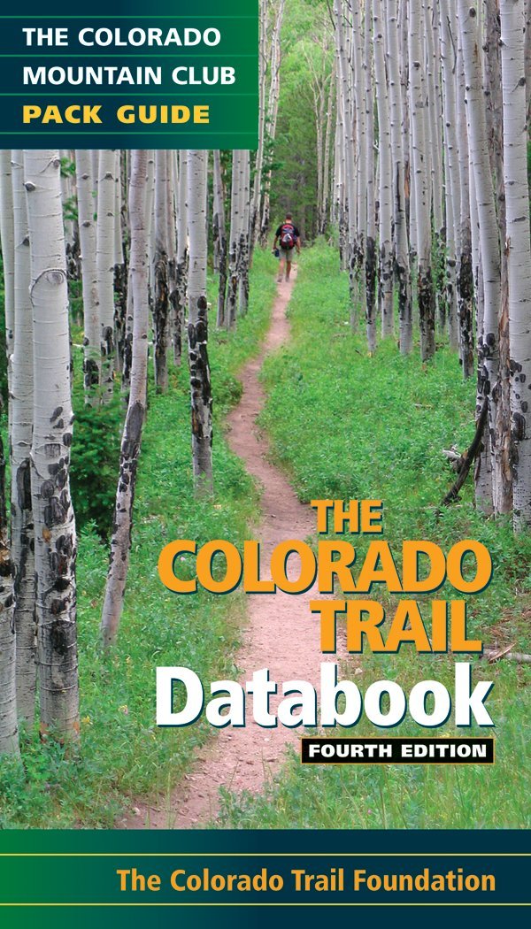 The Colorado Trail Databook (Colorado Mountain Club Pack Guide ... The Colorado Trail Databook (Colorado Mountain Club Pack Guide ...