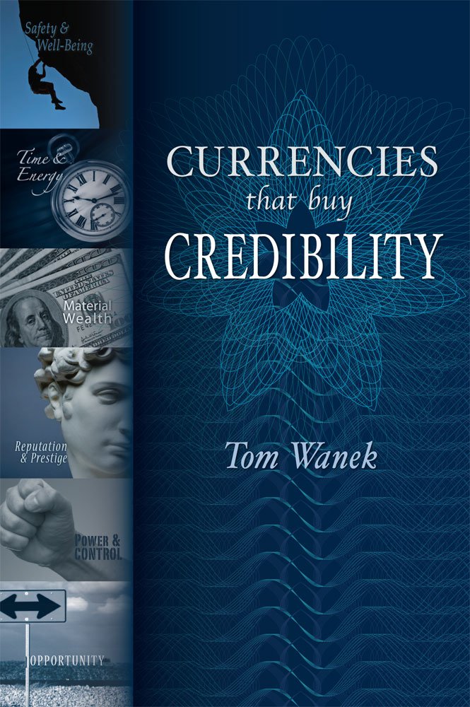 Currencies that buy Credibility: Tom Wanek: 9781932226768: Amazon ...