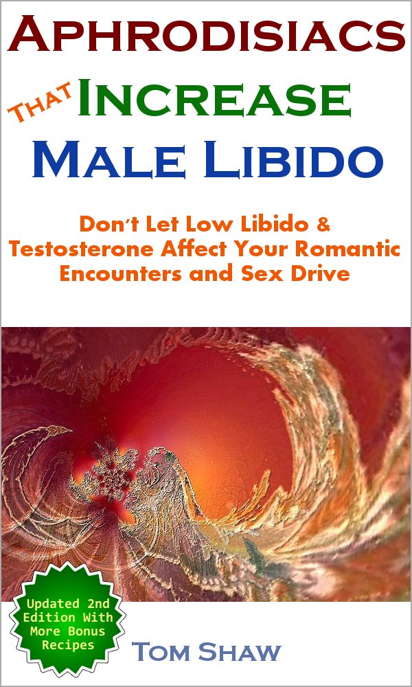 Aphrodisiacs That Increase Male Libido: Don't Let Low Libido ...