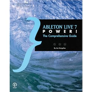 Ableton Live 7 Power! - The Comprehensive Guide by