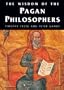Wisdom of the Pagan Philosophers (Wisdom of the Masters)