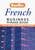 Business French Phrase Book (Berlitz Business Phrase Book & Dictionary)