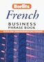 Berlitz Business French Phrase Book (Berlitz Business Phrase Book & Dictionary)