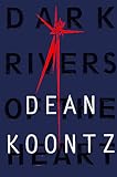 Dark Rivers of the Heart (Dean Koontz)
