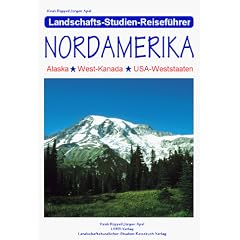 Nordamerika: Alaska, West-Kanada, USA-Weststaaten