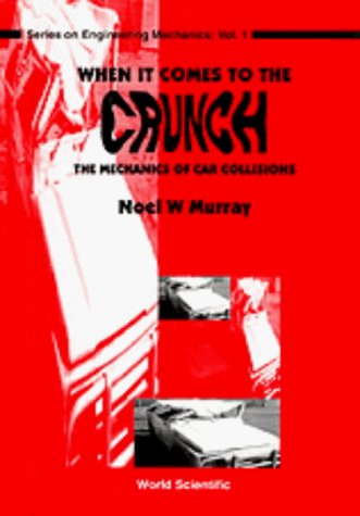 When it Comes to the Crunch: Mechanics of Car Collision (Series on Engineering Machines)