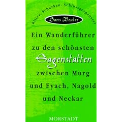 Ein Wanderf�hrer zu den sch�nsten Sagenst�tten zwischen Murg und Eyach, Nagold und Neckar