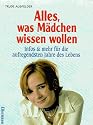 Alles, was M&auml;dchen wissen wollen
