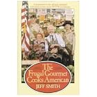 Frugal Gourmet Cooks American by Jeff Smith