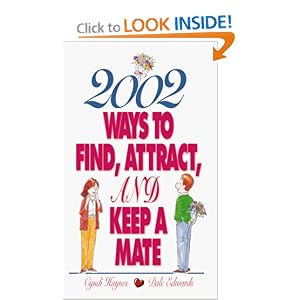 2002 Ways To Find, Attract, And Keep A Mate