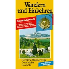 Wandern und Einkehren, Bd.6, Schw�bische Alb, �stlicher Teil: U. a. Fils-, Brenz-, Lonetal, Stauferland, Albuch, H�rtsfeld. Herrliche Wanderwege, ... Anfahrtsstrecken, Parkm�glichkeiten