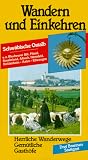 Wandern und Einkehren, Bd.6, Schw�bische Alb, �stlicher Teil: U. a. Fils-, Brenz-, Lonetal, Stauferland, Albuch, H�rtsfeld. Herrliche Wanderwege, ... Anfahrtsstrecken, Parkm�glichkeiten