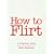 How to Flirt