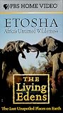 The Living Edens - Etosha: Africas Untamed Wilderness