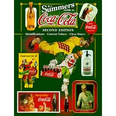 B.J. Summers' Guide to Coca-Cola: Identifications Current Values Circa Dates (2nd ed) by B. J. Summers and BobJ. Summers