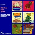 M�rchen und Spiele: Eine kreative Erlebnisreise durch die bunte M�rchenwelt