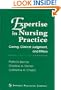 Expertise in Nursing Practice: Caring, Clinical Judgment and Ethics