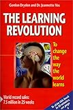 The learning revolution: A lifelong learning programme for the world's finest computer : your amazing brain