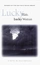 Lucky Man, Lucky Woman (Norton Paperback Fiction)