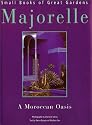 Majorelle: A Moroccan Oasis (Small Books of Great Gardens)