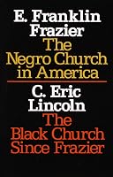 The Negro Church in America/The Black Church Since Frazier (Sourcebooks in Negro History)