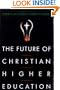 The Future of Christian Higher Education