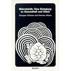 Makrobiotik: Eine Einladung zu Gesundheit und Gl�ck