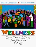 Wellness: Creating a Life of Health and Fitness