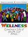 Wellness: Creating a Life of Health and Fitness
