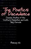 The Poetics of Decadence: Chinese Poetry of the Southern Dynasties and Late Tang Periods (Suny Series in Chinese Philosophy and Culture)
