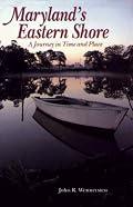 Maryland's Eastern Shore: A Journey in Time and Place
