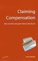 Claiming Compensation: How to Claim and Gain What is Due to You