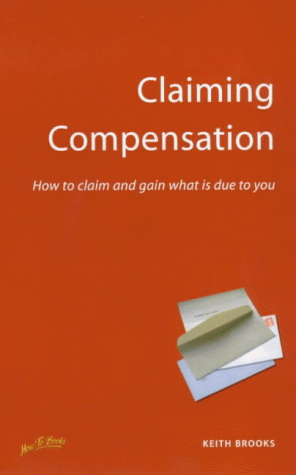Claiming Compensation: How to Claim and Gain What is Due to You