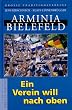 Arminia Bielefeld. Ein Verein will nach oben
