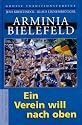 Arminia Bielefeld. Ein Verein will nach oben