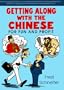 Getting Along With the Chinese: For Fun and Profit (Travel/China)