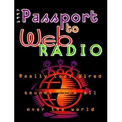 1997 Passport to Web Radio: Music, Sports, News and Entertainment from the Hometowns of the World (Issn 1091-840x)