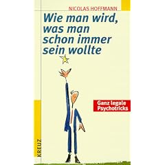 Wie man wird, was man schon immer sein wollte