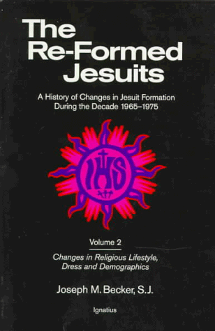 The Re-Formed Jesuits: A History of Changes in the Jesuit Order During the Decade 1965-1975 (Reformed Jesuits) under Monasticism in The Books Store