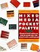 The Mixed Media Pocket Palette: Practical Visual Advice on How to Create over 250 Mixed Media Combinations (Pocket Palette Series)