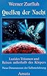 Quellen der Nacht. Sonderausgabe. Luzides Tr�umen und Reisen au�erhalb des K�rpers