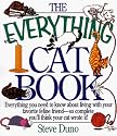 The Everything Cat Book : Everything You Need to Know About Living With Your Favorite Feline Friend--So Complete You'll Think Your Cat Wrote It