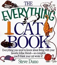The Everything Cat Book : Everything You Need to Know About Living With Your Favorite Feline Friend--So Complete You'll Think Your Cat Wrote It