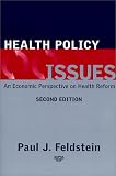 Health Policy Issues: An Economic Perspective on Health Reform Second Edition